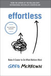 Alternative view 1 of Effortless: Make It Easier to Do What Matters Most