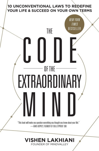 The Code of the Extraordinary Mind: 10 Unconventional Laws to Redefine Your Life and Succeed on Your Own Terms