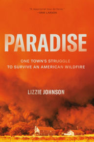 Download best ebooks free Paradise: One Town's Struggle to Survive an American Wildfire by  9780593136386 (English Edition)