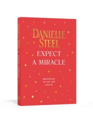 Title: Expect a Miracle: Quotations to Live and Love By, Author: Danielle Steel
