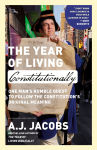 Alternative view 1 of The Year of Living Constitutionally: One Man's Humble Quest to Follow the Constitution's Original Meaning