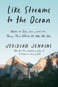 Free books to download on my ipod Like Streams to the Ocean: Notes on Ego, Love, and the Things That Make Us Who We Are PDB MOBI (English literature)