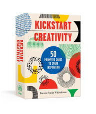 Title: Kickstart Creativity: 50 Prompted Cards to Spark Inspiration, Author: Bonnie Smith Whitehouse