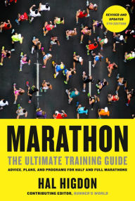 Marathon: The Ultimate Training Guide: Advice, Plans, and Programs for Half and Full Marathons: Revised and Updated 5th Edition