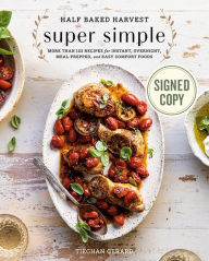 Download books online pdf free Half Baked Harvest Super Simple: More Than 125 Recipes for Instant, Overnight, Meal-Prepped, and Easy Comfort Foods 9780593137932 by Tieghan Gerard (English literature)