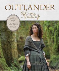 Free ebook downloads on google Outlander Knitting: The Official Book of 20 Knits Inspired by the Hit Series by Kate Atherley FB2 CHM