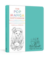 Title: The Pop Manga Sketchbook: A Guided Drawing Journal, Author: Camilla d'Errico