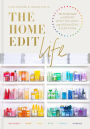 The Home Edit Life: The No-Guilt Guide to Owning What You Want and Organizing Everything