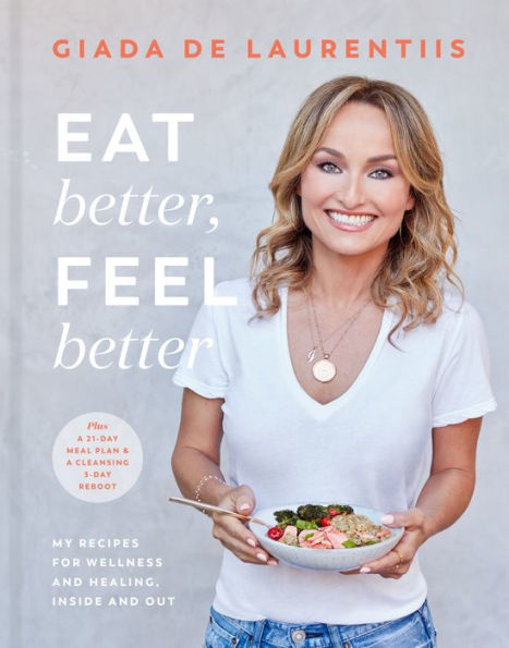 Eat Better, Feel Better: My Recipes for Wellness and Healing, Inside Out