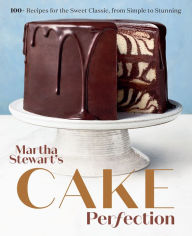 Free downloadable audio books for mac Martha Stewart's Cake Perfection: 100+ Recipes for the Sweet Classic, from Simple to Stunning: A Baking Book PDF ePub