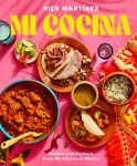 Alternative view 1 of Mi Cocina: Recipes and Rapture from My Kitchen in Mexico