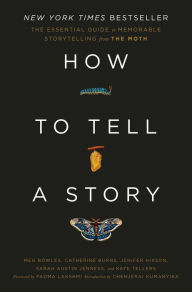 Download ebook files for mobile How to Tell a Story: The Essential Guide to Memorable Storytelling from The Moth 9780593139004 iBook