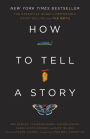 How to Tell a Story: The Essential Guide to Memorable Storytelling from The Moth