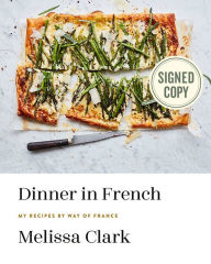 Dinner in French: My Recipes by Way of France