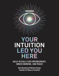 Epub books download Your Intuition Led You Here: Daily Rituals for Empowerment, Inner Knowing, and Magic 9780593139486 (English literature) by  RTF CHM
