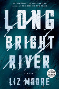 Title: Long Bright River, Author: Liz Moore