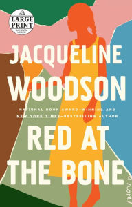 Title: Red at the Bone, Author: Jacqueline Woodson