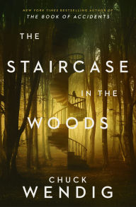 Title: The Staircase in the Woods, Author: Chuck Wendig