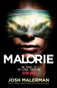 Title: Malorie (Bird Box Sequel), Author: Josh Malerman