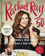 Title: Rachael Ray 50: Memories and Meals from a Sweet and Savory Life (Signed Book), Author: Rachael Ray