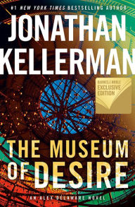 Title: The Museum of Desire (B&N Exclusive Edition) (Alex Delaware Series #35), Author: Jonathan Kellerman
