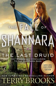 The Last Druid (B&N Exclusive Edition) (Fall of Shannara Series #4)