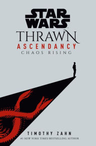 Chaos Rising (Star Wars: Thrawn Ascendancy Trilogy #1)