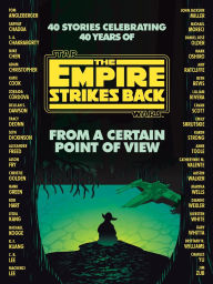 Title: From a Certain Point of View: The Empire Strikes Back (Star Wars), Author: Seth Dickinson