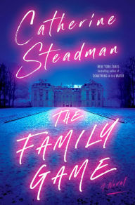 Electronics books pdf download The Family Game: A Novel  9780593158081 by Catherine Steadman, Catherine Steadman