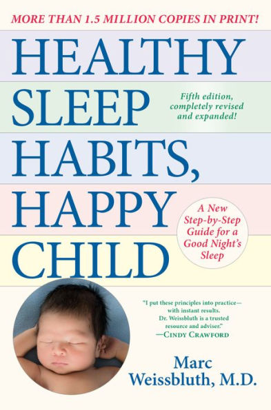 Healthy Sleep Habits, Happy Child, 5th Edition: a New Step-by-Step Guide for Good Night's