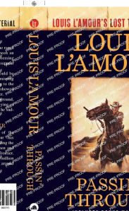 Passin' Through (Louis L'Amour's Lost Treasures): A Novel