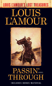 Title: Passin' Through (Louis L'Amour's Lost Treasures): A Novel, Author: Louis L'Amour