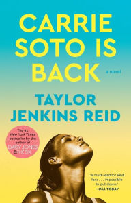 Title: Carrie Soto Is Back: A Novel, Author: Taylor Jenkins Reid