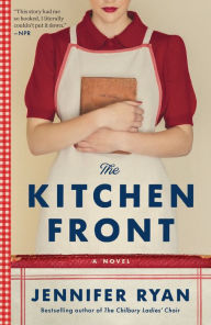 Title: The Kitchen Front: A Novel, Author: Jennifer Ryan