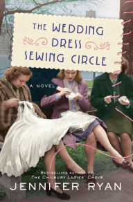 Ebook for mobile download The Wedding Dress Sewing Circle: A Novel CHM DJVU by Jennifer Ryan