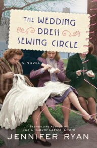 Free database books download The Wedding Dress Sewing Circle: A Novel by Jennifer Ryan 9780593158838 FB2 PDF