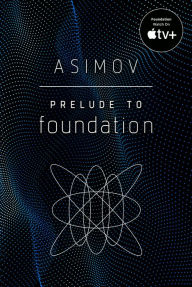 Title: Prelude to Foundation, Author: Isaac Asimov