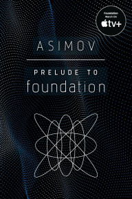 Title: Prelude to Foundation, Author: Isaac Asimov