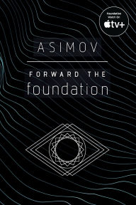 Title: Forward the Foundation, Author: Isaac Asimov
