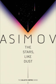 Title: The Stars, Like Dust, Author: Isaac Asimov