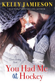 Title: You Had Me at Hockey, Author: Kelly Jamieson