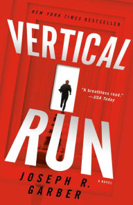 Title: Vertical Run: A Novel, Author: Joseph R. Garber