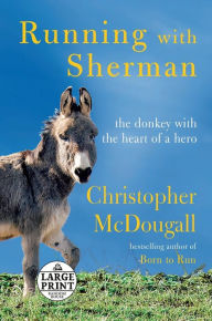 Title: Running with Sherman: The Donkey with the Heart of a Hero, Author: Christopher McDougall