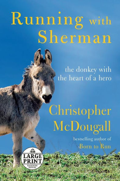 Running with Sherman: The Donkey with the Heart of a Hero