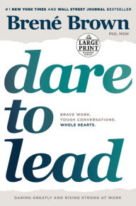 Title: Dare to Lead: Brave Work. Tough Conversations. Whole Hearts., Author: Brené Brown