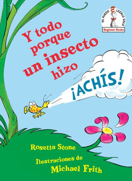 Y todo porque un insecto hizo ach s! (Because a Little Bug Went Ka-Choo! Spanish Edition)