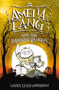 Title: Amelia Fang and the Rainbow Rangers, Author: Laura Ellen Anderson