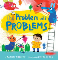 Free french audio books downloads The Problem with Problems 9780593173176 by Rachel Rooney, Zehra Hicks PDB MOBI