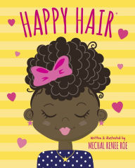 Title: Happy Hair, Author: Mechal Renee Roe