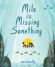 Title: Milo Is Missing Something, Author: Vern Kousky